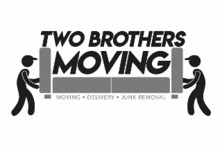 TWO BROTHERS MOVING MOVING DELIVERY JUNK REMOVAL