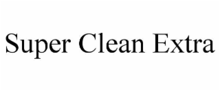 SUPER CLEAN EXTRA