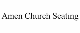 AMEN CHURCH SEATING