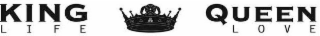 KING LIFE QUEEN LOVE