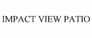 IMPACT VIEW PATIO