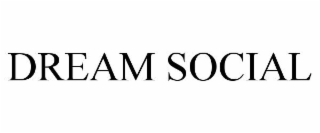 DREAM SOCIAL