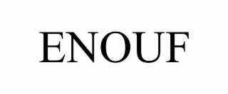 ENOUF