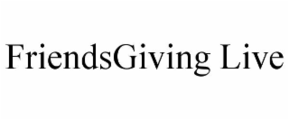 FRIENDSGIVING LIVE