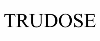 TRUDOSE