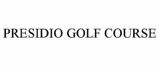 PRESIDIO GOLF COURSE