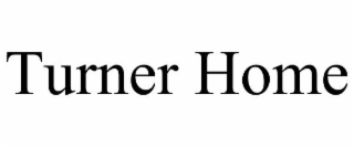 TURNER HOME
