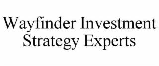 WAYFINDER INVESTMENT STRATEGY EXPERTS