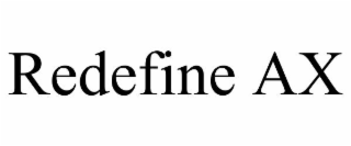 REDEFINE AX