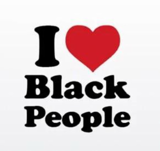 I LOVE BLACK PEOPLE