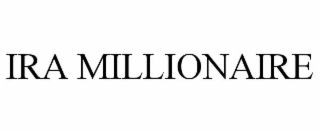 IRA MILLIONAIRE