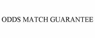 ODDS MATCH GUARANTEE