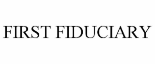 FIRST FIDUCIARY