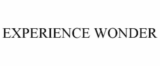 EXPERIENCE WONDER