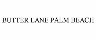 BUTTER LANE PALM BEACH