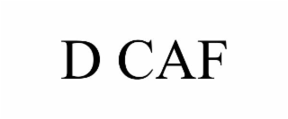 D CAF