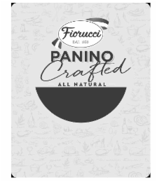 FIORUCCI DAL 1850 PANINO CRAFTED ALL NATURAL GUSTO LA CURA CULTURA DEI SAPORELA RICETTA FIORUCCI