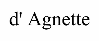 D' AGNETTE