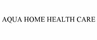 AQUA HOME HEALTH CARE