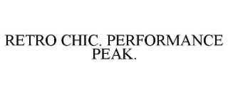 RETRO CHIC. PERFORMANCE PEAK.