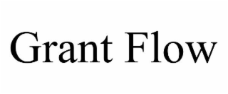 GRANT FLOW