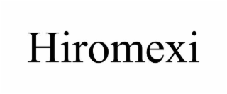 HIROMEXI