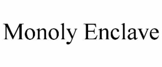 MONOLY ENCLAVE