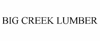 BIG CREEK LUMBER