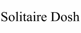 SOLITAIRE DOSH