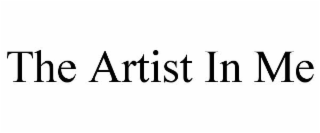 THE ARTIST IN ME