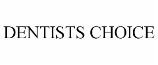 DENTISTS CHOICE