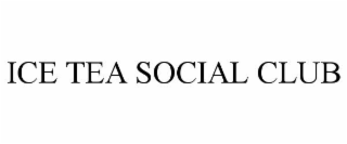 ICE TEA SOCIAL CLUB