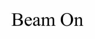 BEAM ON