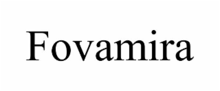 FOVAMIRA