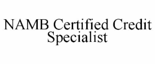 NAMB CERTIFIED CREDIT SPECIALIST