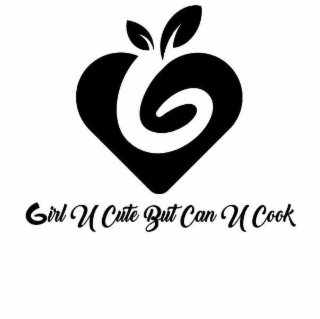 GIRL U CUTE BUT CAN U COOK