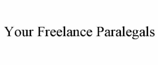 YOUR FREELANCE PARALEGALS