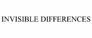 INVISIBLE DIFFERENCES