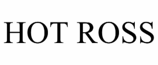 HOT ROSS