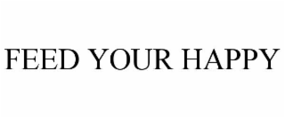 FEED YOUR HAPPY