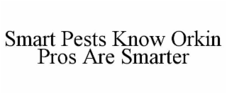 SMART PESTS KNOW ORKIN PROS ARE SMARTER