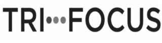 TRI-FOCUS
