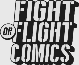 FIGHT OR FLIGHT COMICS