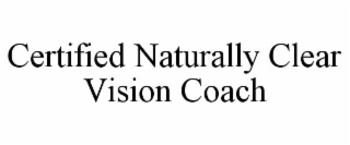 CERTIFIED NATURALLY CLEAR VISION COACH