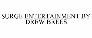 SURGE ENTERTAINMENT BY DREW BREES