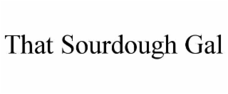 THAT SOURDOUGH GAL