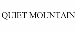 QUIET MOUNTAIN