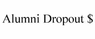 ALUMNI DROPOUT $