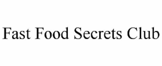 FAST FOOD SECRETS CLUB