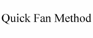 QUICK FAN METHOD